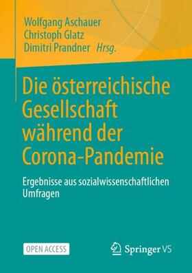 Aschauer / Glatz / Prandner | Die österreichische Gesellschaft während der Corona-Pandemie | Buch | 978-3-658-34490-0 | sack.de
