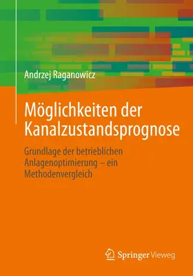 Raganowicz | Möglichkeiten der Kanalzustandsprognose | Buch | 978-3-658-34498-6 | www.sack.de