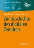 Wichum / Zetti |  Zur Geschichte des digitalen Zeitalters | Buch |  Sack Fachmedien
