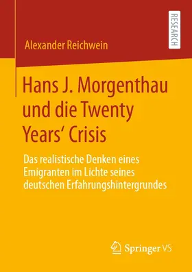 Reichwein |  Hans J. Morgenthau und die Twenty Years‘ Crisis | eBook | Sack Fachmedien