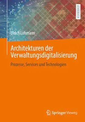 Lohmann | Architekturen der Verwaltungsdigitalisierung | E-Book | www.sack.de