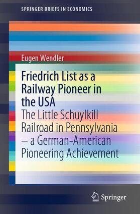 Wendler | Friedrich List as a Railway Pioneer in the USA | Buch | 978-3-658-34525-9 | sack.de