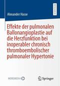 Hasse |  Effekte der pulmonalen Ballonangioplastie auf die Herzfunktion bei inoperabler chronisch thromboembolischer pulmonaler Hypertonie | Buch |  Sack Fachmedien