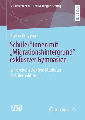 Kotzyba |  Schüler*innen mit "Migrationshintergrund" exklusiver Gymnasien | Buch |  Sack Fachmedien