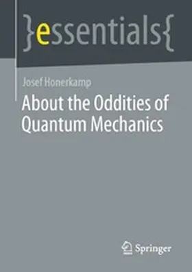 Honerkamp |  About the Oddities of Quantum Mechanics | eBook | Sack Fachmedien
