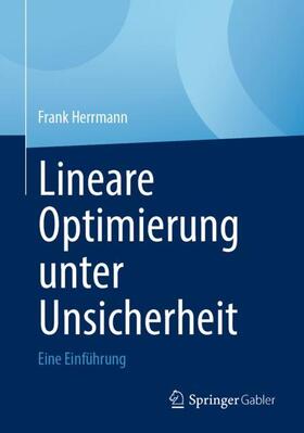 Herrmann | Lineare Optimierung unter Unsicherheit | Buch | 978-3-658-34580-8 | sack.de