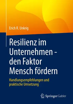 Unkrig | Resilienz im Unternehmen - den Faktor Mensch fördern | Buch | 978-3-658-34590-7 | sack.de
