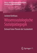 Kotthaus |  Wissenssoziologische Sozialpädagogik | eBook | Sack Fachmedien