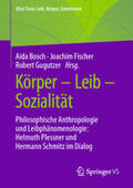 Bosch / Fischer / Gugutzer |  Körper – Leib – Sozialität | eBook | Sack Fachmedien