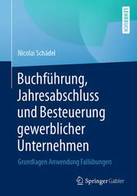 Schädel | Buchführung, Jahresabschluss und Besteuerung gewerblicher Unternehmen | E-Book | sack.de
