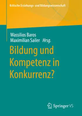 Baros / Sailer |  Bildung und Kompetenz in Konkurrenz? | eBook | Sack Fachmedien