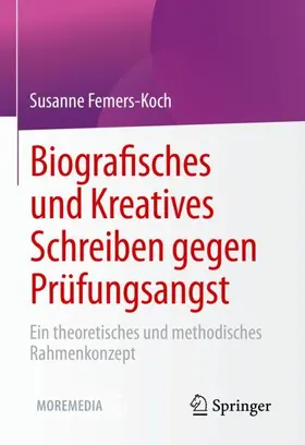 Femers-Koch |  Biografisches und Kreatives Schreiben gegen Prüfungsangst | Buch |  Sack Fachmedien