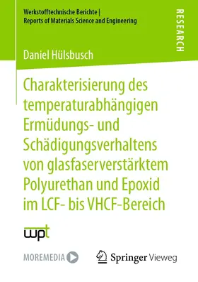 Hülsbusch |  Charakterisierung des temperaturabhängigen Ermüdungs- und Schädigungsverhaltens von glasfaserverstärktem Polyurethan und Epoxid im LCF- bis VHCF-Bereich | eBook | Sack Fachmedien