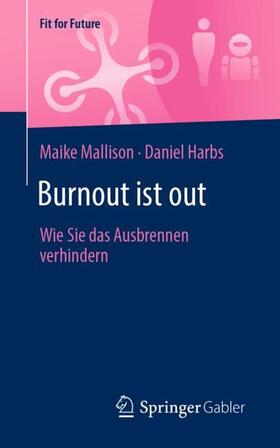 Harbs / Mallison | Burnout ist out | Buch | 978-3-658-34659-1 | sack.de