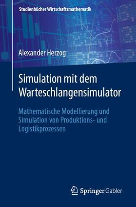 Herzog |  Simulation mit dem Warteschlangensimulator | Buch |  Sack Fachmedien