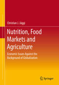 Jäggi |  Nutrition, Food Markets and Agriculture | eBook | Sack Fachmedien