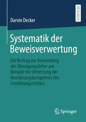 Decker | Systematik der Beweisverwertung | Buch | 978-3-658-34683-6 | sack.de