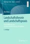 Kühne |  Landschaftstheorie und Landschaftspraxis | Buch |  Sack Fachmedien
