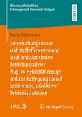 Schürmann |  Untersuchungen zum kraftstoffeffizienten und lokal emissionsfreien Betrieb paralleler Plug-in-Hybridfahrzeuge und zur Auslegung darauf basierender, prädiktiver Betriebsstrategien | Buch |  Sack Fachmedien