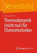 Hecht |  Thermodynamik (nicht nur) für Chemietechniker | Buch |  Sack Fachmedien