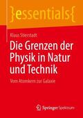 Stierstadt |  Die Grenzen der Physik in Natur und Technik | Buch |  Sack Fachmedien