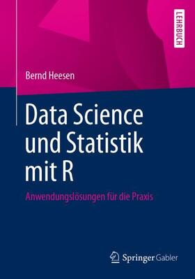 Heesen |  Data Science und Statistik mit R | Buch |  Sack Fachmedien