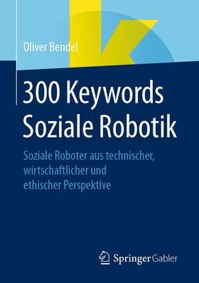 Bendel |  300 Keywords Soziale Robotik | eBook | Sack Fachmedien