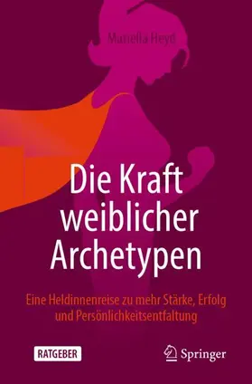 Heyd |  Die Kraft weiblicher Archetypen | Buch |  Sack Fachmedien