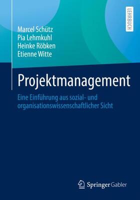 Schütz / Lehmkuhl / Röbken | Projektmanagement | Buch | 978-3-658-34840-3 | sack.de