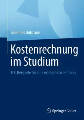 Hutmann | Kostenrechnung im Studium | Buch | 978-3-658-34848-9 | sack.de