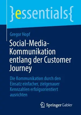 Hopf | Social-Media-Kommunikation entlang der Customer Journey | Buch | 978-3-658-34890-8 | sack.de