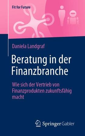 Landgraf | Beratung in der Finanzbranche | Buch | 978-3-658-34950-9 | sack.de