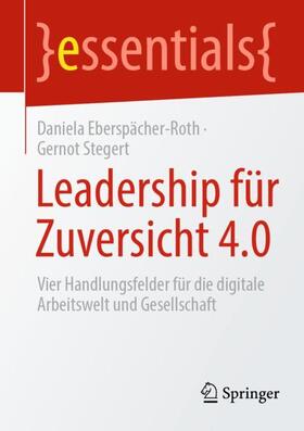 Eberspächer-Roth / Stegert | Leadership für Zuversicht 4.0 | Buch | 978-3-658-34988-2 | sack.de