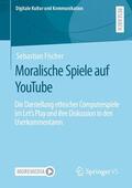 Fischer |  Moralische Spiele auf YouTube | eBook | Sack Fachmedien