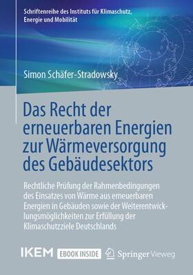 Schäfer-Stradowsky |  Das Recht der erneuerbaren Energien zur Wärmeversorgung des Gebäudesektors | Buch |  Sack Fachmedien