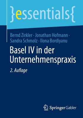 Zirkler / Bordiyanu / Hofmann | Basel IV in der Unternehmenspraxis | Buch | 978-3-658-35017-8 | sack.de