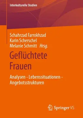 Farrokhzad / Scherschel / Schmitt |  Geflüchtete Frauen | Buch |  Sack Fachmedien