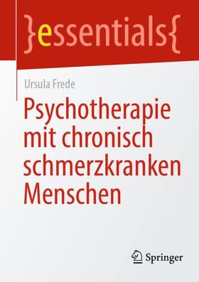 Frede | Psychotherapie mit chronisch schmerzkranken Menschen | Buch | 978-3-658-35052-9 | sack.de