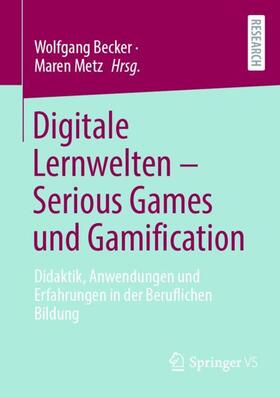 Metz / Becker | Digitale Lernwelten ¿ Serious Games und Gamification | Buch | 978-3-658-35058-1 | sack.de