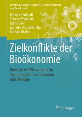 Perbandt / Vogelpohl / Böcher |  Zielkonflikte der Bioökonomie | Buch |  Sack Fachmedien