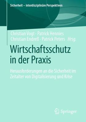 Vogt / Peters / Hennies | Wirtschaftsschutz in der Praxis | Buch | 978-3-658-35122-9 | sack.de