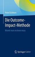 Eichhorn |  Die Outcome-Impact-Methode | Buch |  Sack Fachmedien