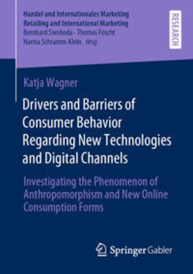 Wagner |  Drivers and Barriers of Consumer Behavior Regarding New Technologies and Digital Channels | eBook | Sack Fachmedien
