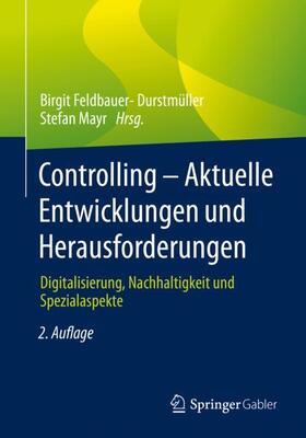 Mayr / Feldbauer-Durstmüller | Controlling ¿ Aktuelle Entwicklungen und Herausforderungen | Buch | 978-3-658-35168-7 | sack.de