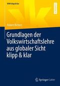 Richert |  Grundlagen der Volkswirtschaftslehre aus globaler Sicht klipp & klar | Buch |  Sack Fachmedien
