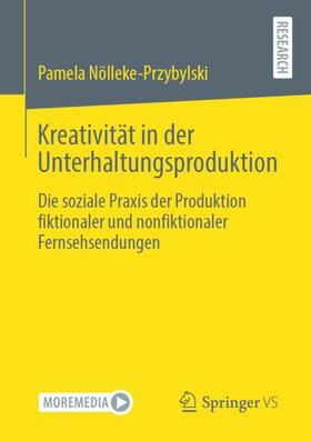 Nölleke-Przybylski | Kreativität in der Unterhaltungsproduktion | Buch | 978-3-658-35213-4 | sack.de