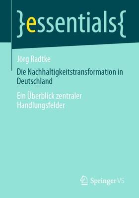 Radtke | Die Nachhaltigkeitstransformation in Deutschland | Buch | 978-3-658-35229-5 | sack.de