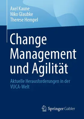 Kaune / Hempel / Glaubke |  Change Management und Agilität | Buch |  Sack Fachmedien