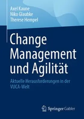 Kaune / Glaubke / Hempel |  Change Management und Agilität | eBook | Sack Fachmedien