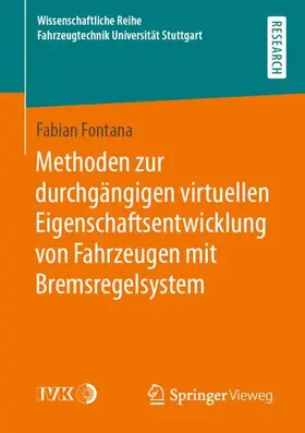 Fontana |  Methoden zur durchgängigen virtuellen Eigenschaftsentwicklung von Fahrzeugen mit Bremsregelsystem | Buch |  Sack Fachmedien